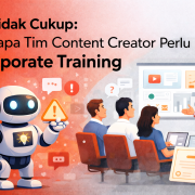 AI Tidak Cukup Tim Content Creator Perlu Corporate Training