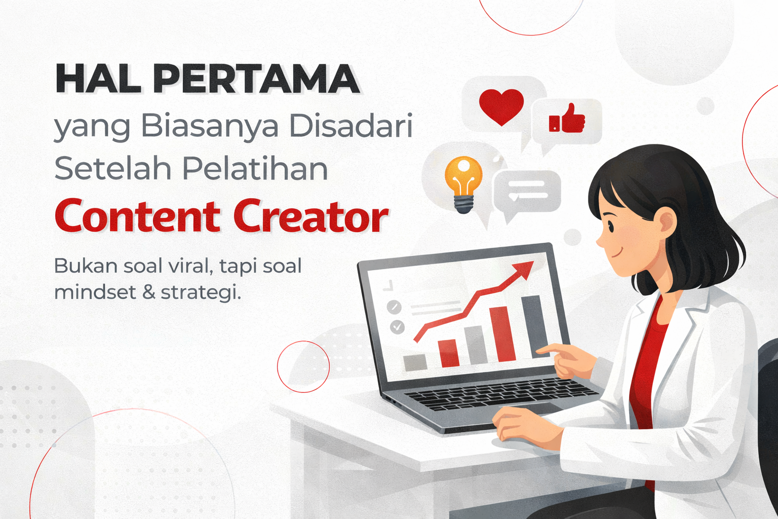 Hal Pertama yang Biasanya Disadari Setelah Pelatihan Content Creator