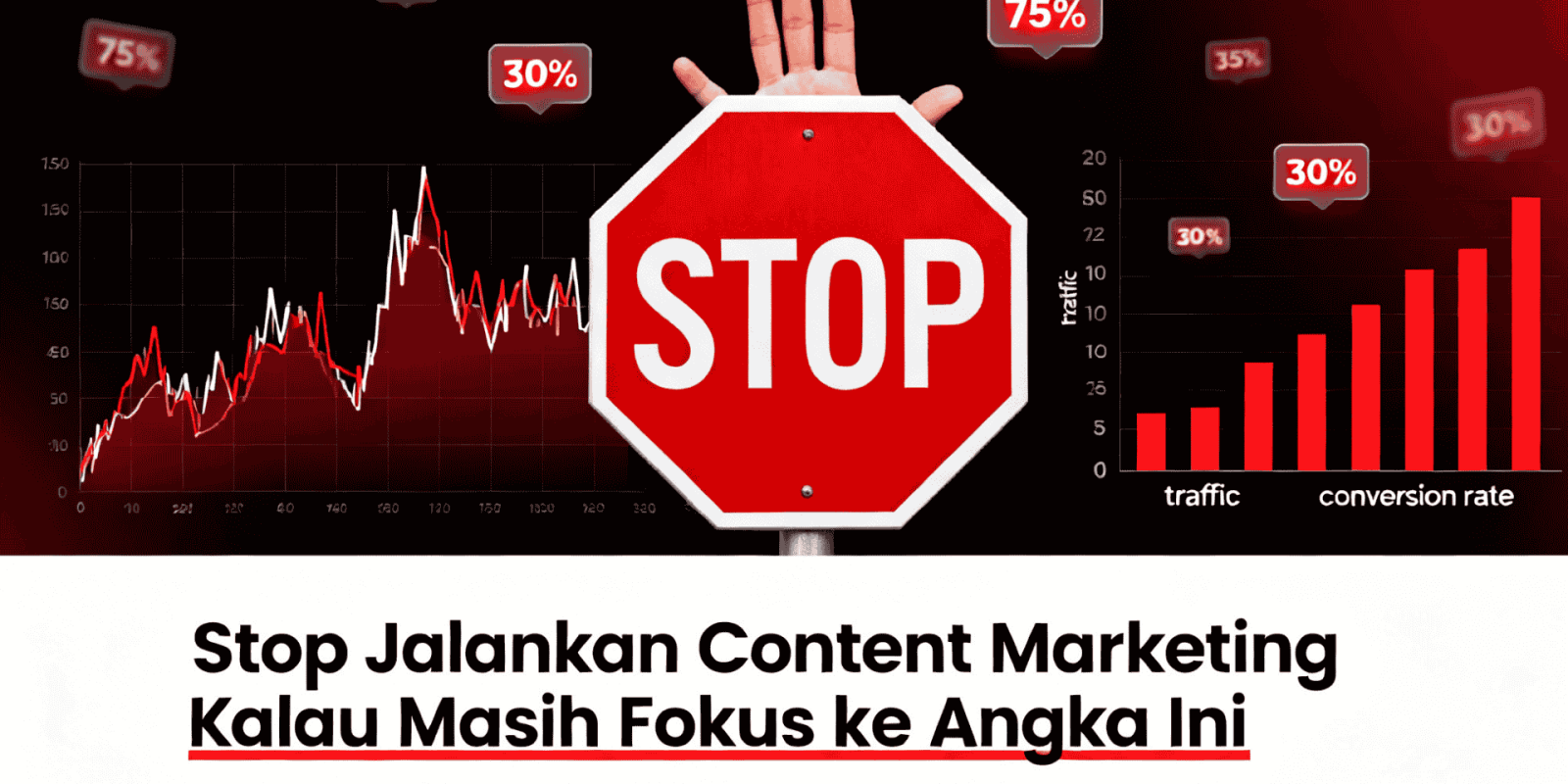 Stop Jalankan Content Marketing Kalau Masih Fokus ke Angka Ini