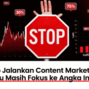 Stop Jalankan Content Marketing Kalau Masih Fokus ke Angka Ini