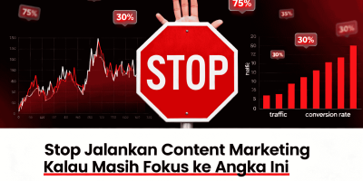 Stop Jalankan Content Marketing Kalau Masih Fokus ke Angka Ini