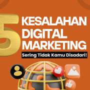 5 Kesalahan Umum dalam Digital Marketing yang Sering Tidak Disadari