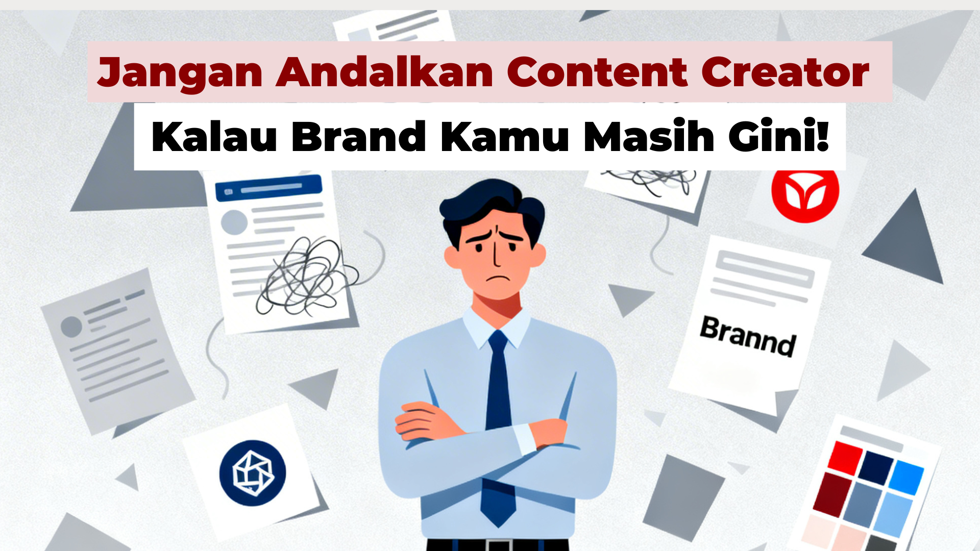 Jangan Andalkan Content Creator Kalau Brand Kamu Masih Gini
