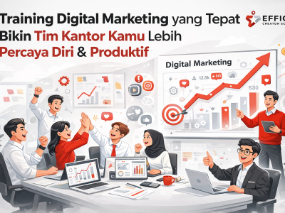 Training Digital Marketing yang Tepat Bikin Tim Kantor Kamu Lebih Percaya Diri & Produktif