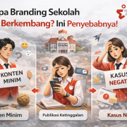 Kenapa Branding Sekolah Tidak Berkembang? Ini Penyebabnya!