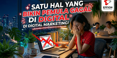 Satu Hal yang Bikin Pemula Gagal di Digital Marketing