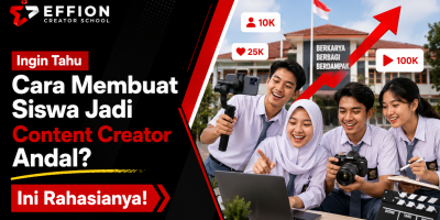 Ingin Tahu Cara Membuat Siswa Jadi Content Creator Andal? Ini Rahasianya!