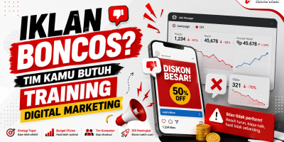 Iklan Boncos? Tim Kamu Butuh Training Digital Marketing