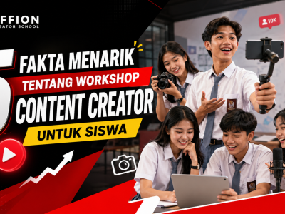 5 Fakta Menarik Tentang Workshop Content Creator untuk Siswa