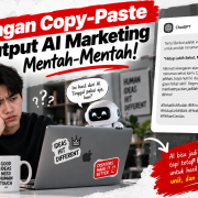 Jangan Copy-Paste Output AI Marketing Mentah-Mentah!